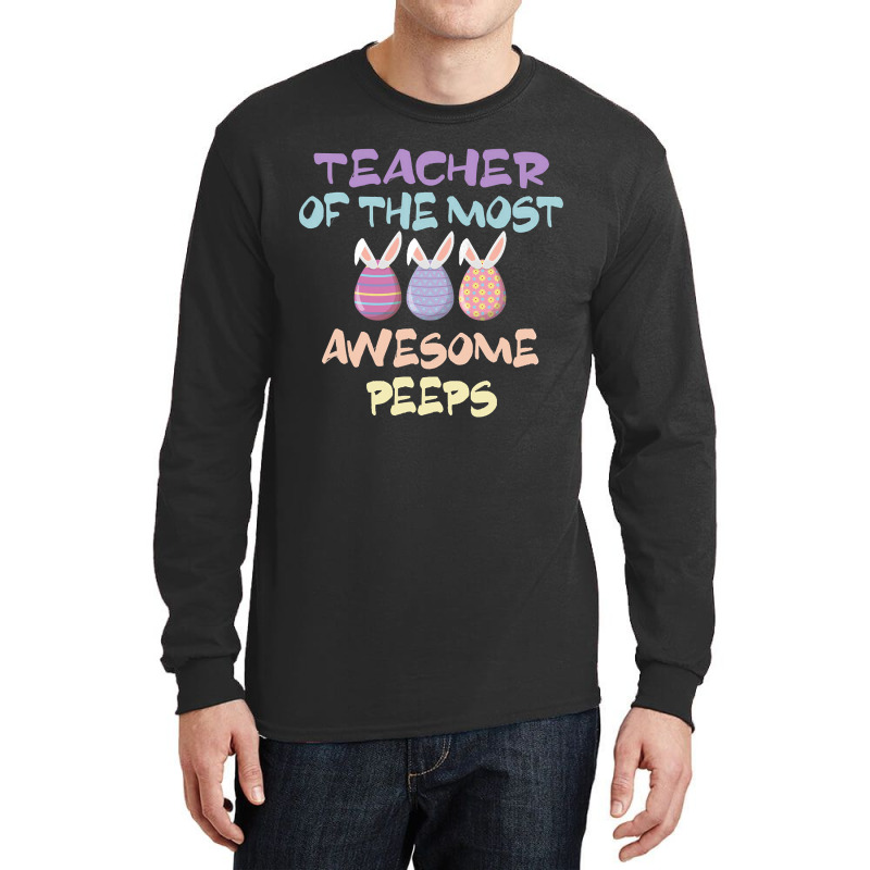 Teacher Of The Most Awesome Peeps, Teacher, Dedicated Teacher, Devoted Long Sleeve Shirts by SHTULIPS | Artistshot