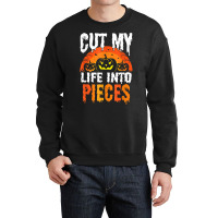 Cut My Life Into Pieces T Shirt Crewneck Sweatshirt | Artistshot