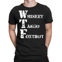 Military Whiskey Tango Foxtrot Wtf Shirt Phonetic Alphabet T-shirt | Artistshot