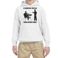 I Drink Your Milkshake   Milkshake Lover T Shirt Youth Hoodie | Artistshot