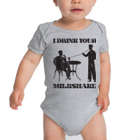 I Drink Your Milkshake   Milkshake Lover T Shirt Baby Bodysuit | Artistshot