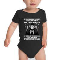 If You Re Going To Fight Fight Like You Re The Third Monkey Baby Bodysuit | Artistshot