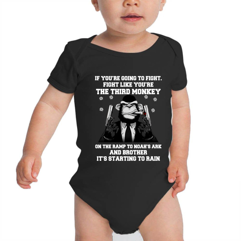 If You Re Going To Fight Fight Like You Re The Third Monkey Baby Bodysuit by cm-arts | Artistshot