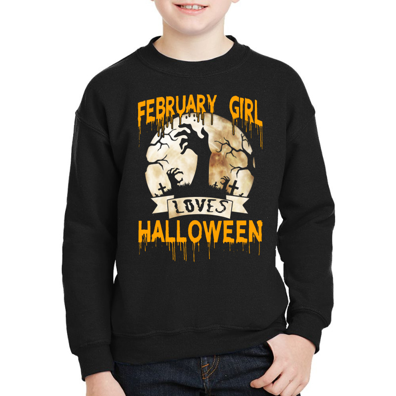 Halloween Costume This February Girl Loves Halloween Youth Sweatshirt | Artistshot