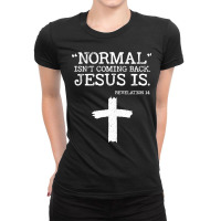 Normal Isn't Coming Back But Jesus Is Revelation 14 Costume Ladies Fitted T-shirt | Artistshot