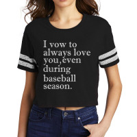 Vow To Love You Even During Baseball Season Marriage Sports T Shirt Scorecard Crop Tee | Artistshot