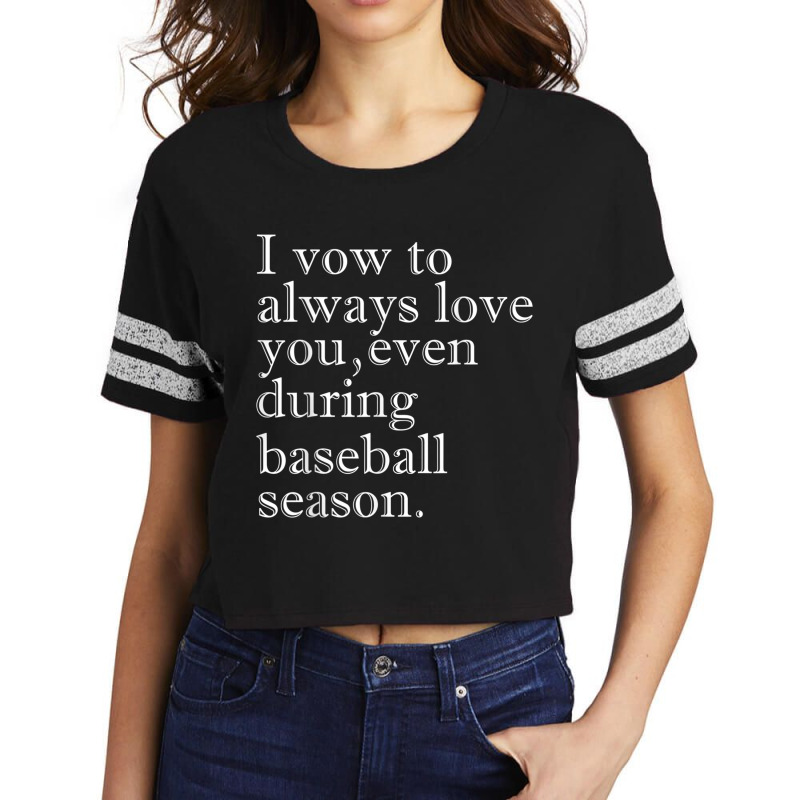 Vow To Love You Even During Baseball Season Marriage Sports T Shirt Scorecard Crop Tee by cm-arts | Artistshot