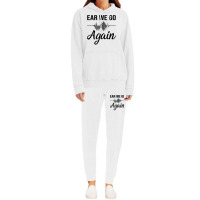 Ear We Go Again Funny Audiology Squad Gift For Audiologist Hoodie & Jogger Set | Artistshot