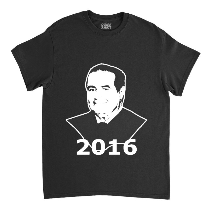 Antonin Scalia 2016 Candidate Classic T-shirt by cm-arts | Artistshot