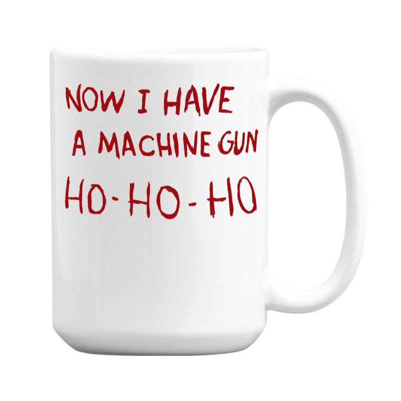 Now I Have A Machine Gun Ho Ho Ho Pullover Hoodie 15 Oz Coffee Mug | Artistshot