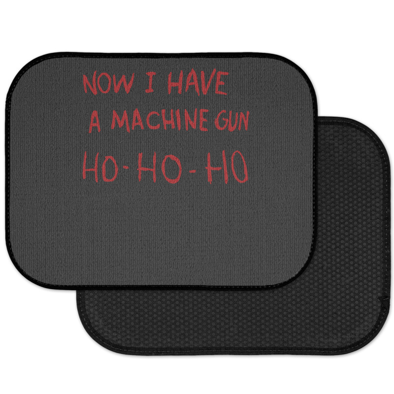 Now I Have A Machine Gun Ho Ho Ho Pullover Hoodie Rear Car Mat | Artistshot