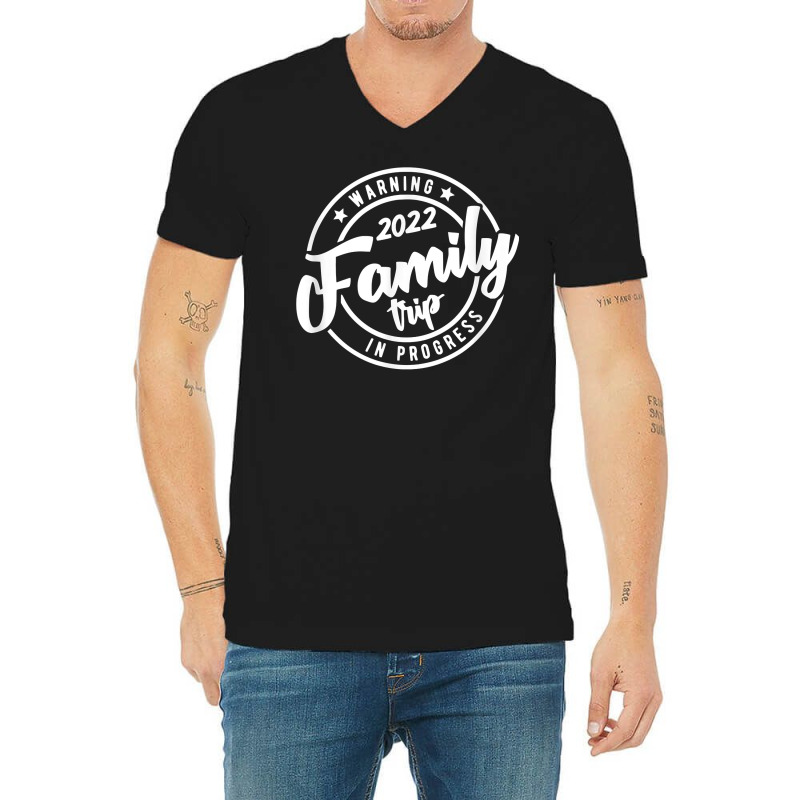 Warning Family Trip In  Progress 2022 Family Trip Matching T Shirt V-neck Tee | Artistshot