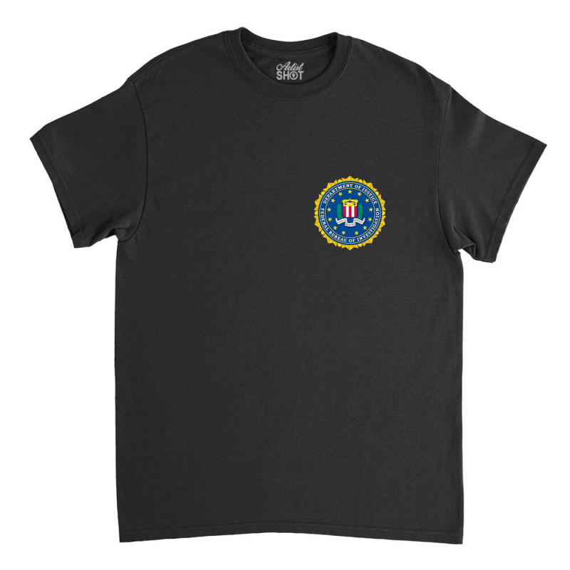 Fbi Federal Bureau Of Investigation Department Of Justice Of The Unite Classic T-shirt by OrlandoChase | Artistshot