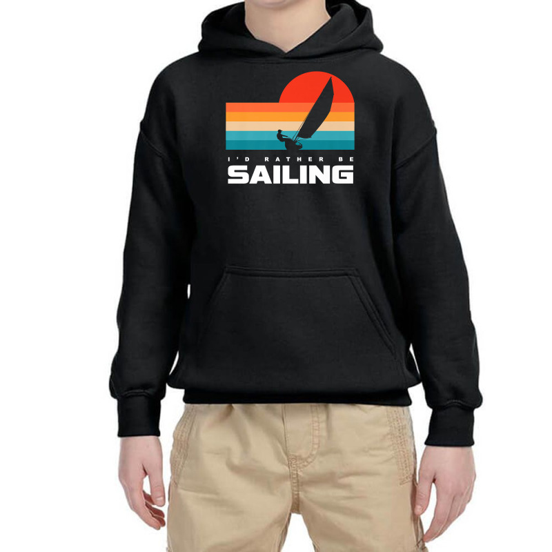 I'd Rather Be Sailing Apparel   Sail Boat Sailing Premium T Shirt Youth Hoodie | Artistshot