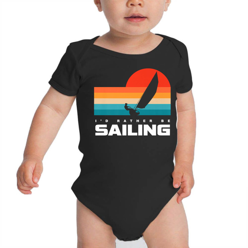 I'd Rather Be Sailing Apparel   Sail Boat Sailing Premium T Shirt Baby Bodysuit | Artistshot