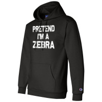 Pretend I M A Zebra Funny Halloween Party Costume Gifts Champion Hoodie | Artistshot