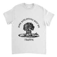 Traffic  John Barleycorn Must Die Classic T-shirt | Artistshot