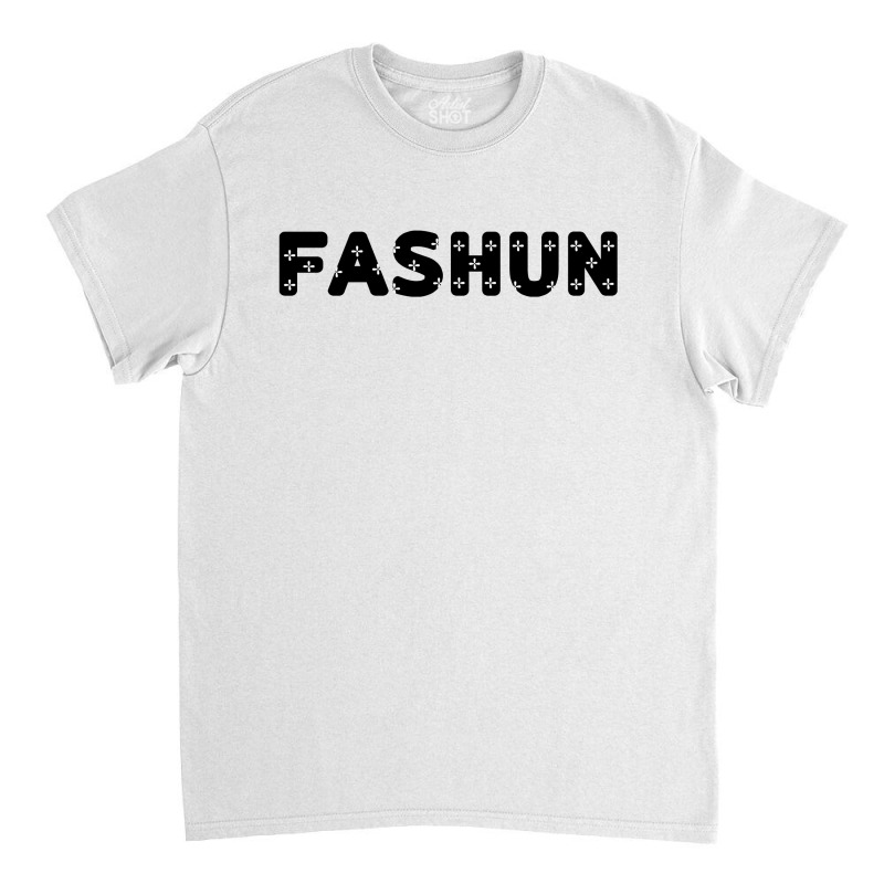 Fashun Classic T-shirt | Artistshot