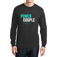 Power Couple Matching   Couple Matching Gifts Long Sleeve Shirts | Artistshot