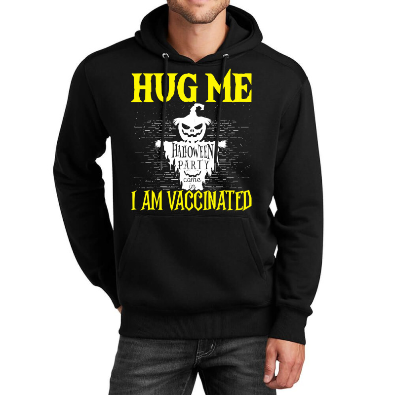 Halloween T  Shirt Halloween Scarecrow Hug Me I Am Vaccinated Costume Unisex Hoodie by bathingsuitwise | Artistshot