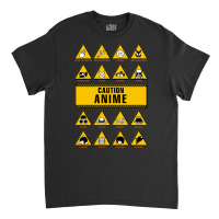 Anime Signs - Caution Classic T-shirt | Artistshot