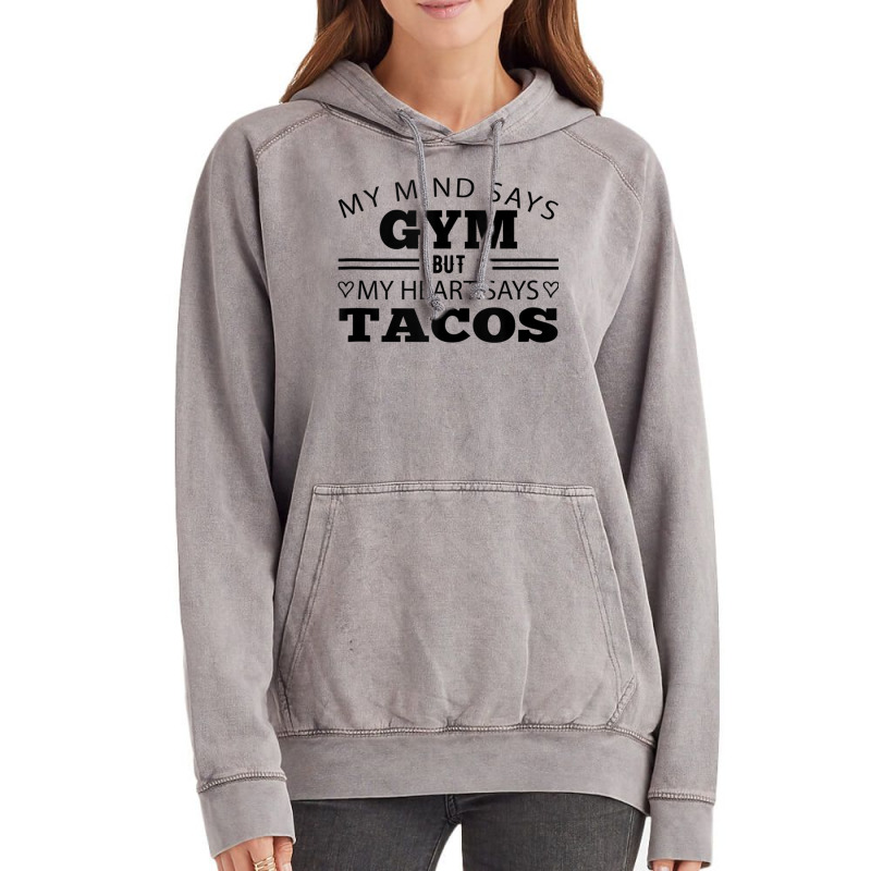 My Mind Says Gym But My Heart Says Tacos Funny Gym Taco Tank Top Vintage Hoodie by cm-arts | Artistshot