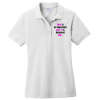 Food Is An Important Part Of A Balanced Dite. T Shirt Ladies Polo Shirt | Artistshot