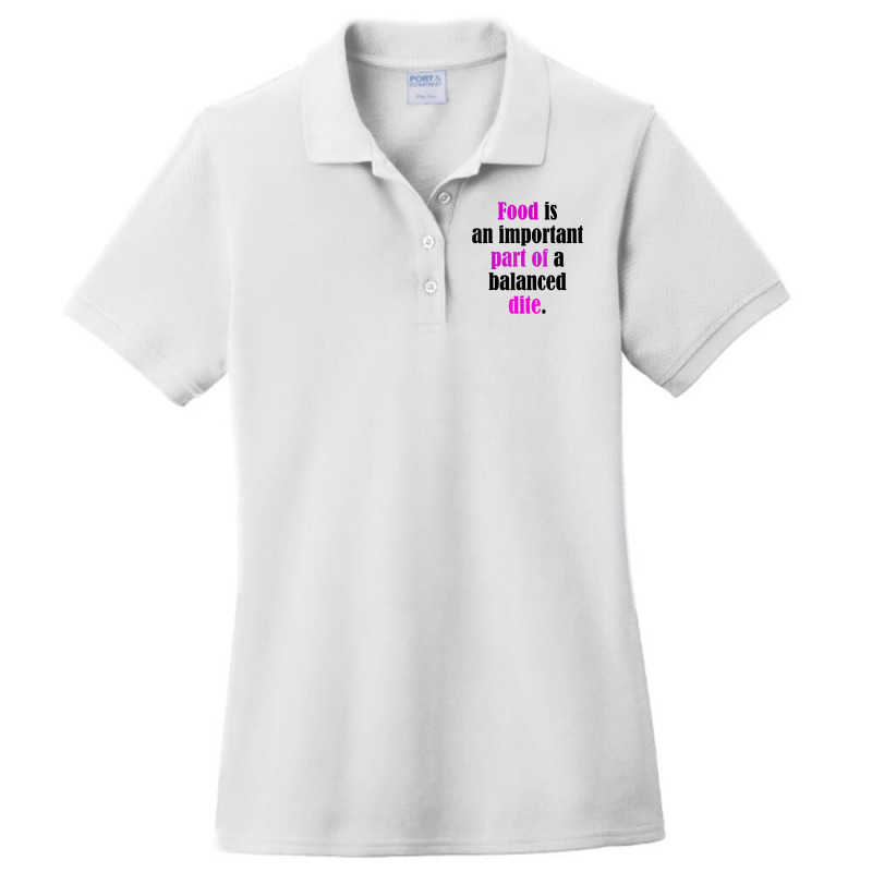 Food Is An Important Part Of A Balanced Dite. T Shirt Ladies Polo Shirt by cm-arts | Artistshot