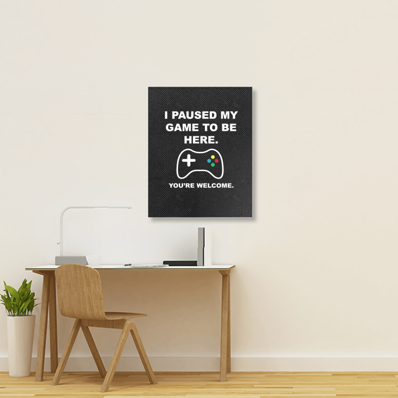 I Paused My Game To Be Here 02 [tb] Portrait Canvas Print | Artistshot