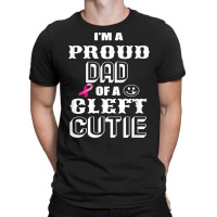 Proud Dad Of A Cleft Cutie Awareness T Shirt T-shirt | Artistshot