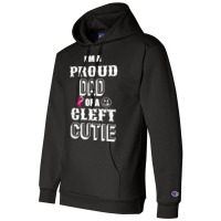 Proud Dad Of A Cleft Cutie Awareness T Shirt Champion Hoodie | Artistshot