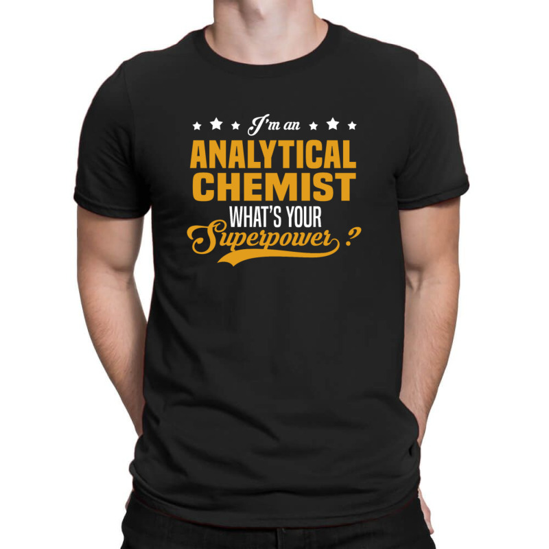 Analytical Chemist T-Shirt by QuantaeXun | Artistshot