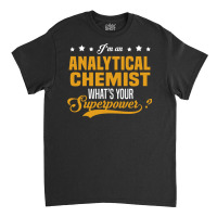 Analytical Chemist Classic T-shirt | Artistshot