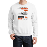 If The Moisture's Right Crewneck Sweatshirt | Artistshot