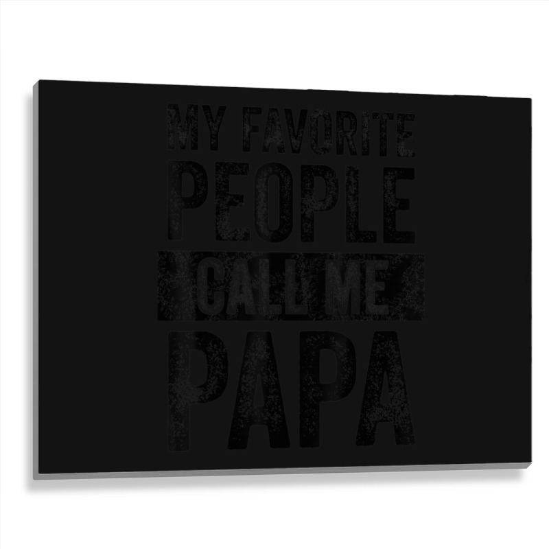 Mens My Favorite People Call Me Papa Vintage Dad Father Metal Print Horizontal | Artistshot