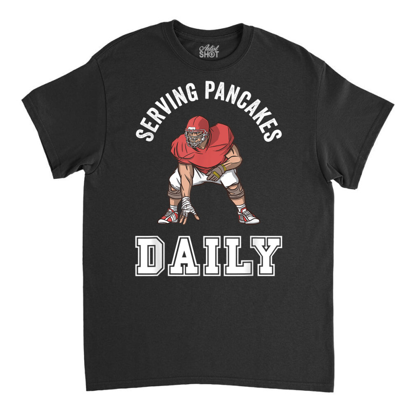 Mens Football Pancakes Served Daily T Shirt Classic T-shirt | Artistshot