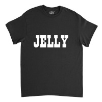 Jelly T (b3) Classic T-shirt | Artistshot