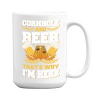 Cornhole And Beer Thats Why Im Here Bean Bag Toss Lawn Game Design Cla 15 Oz Coffee Mug | Artistshot