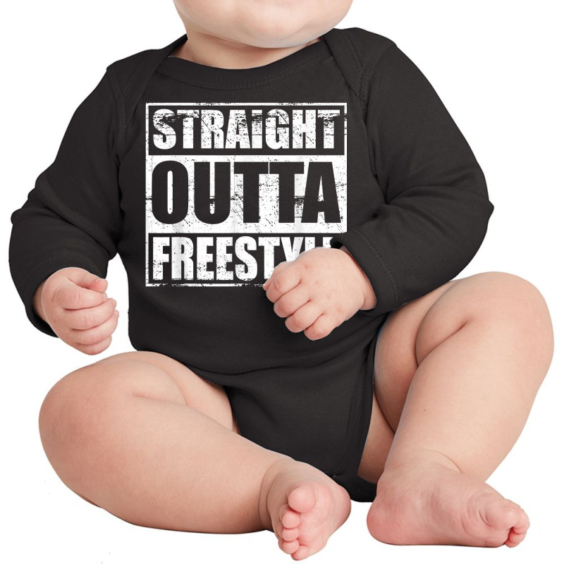 Straight Outta Freestyle For Free Style Music Dance Fans T Shirt Long Sleeve Baby Bodysuit by birijeboto | Artistshot