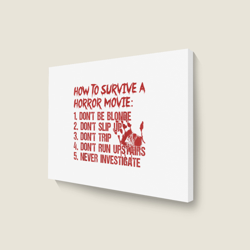 How To Survive A Horror Movie Don't Be Blonde Don't Slip Up T Shirt Landscape Canvas Print | Artistshot