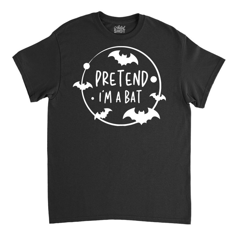 Lazy Halloween Costume T  Shirt Pretend I'm A Bat Lazy Halloween Costu Classic T-shirt | Artistshot