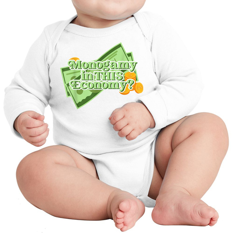 Funny Monogamy In This Economy Apparel T Shirt Long Sleeve Baby Bodysuit by cm-arts | Artistshot