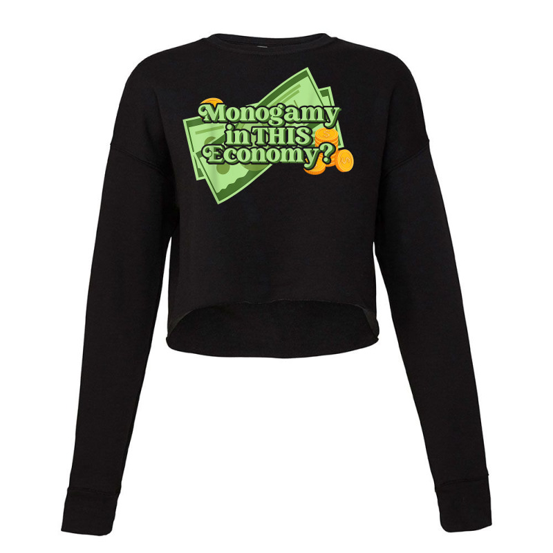 Funny Monogamy In This Economy Apparel T Shirt Cropped Sweater by cm-arts | Artistshot