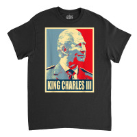 King Of Britain Charles Iii T Shirt Classic T-shirt | Artistshot