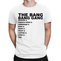 And... The Bang Bang Gang T-shirt | Artistshot