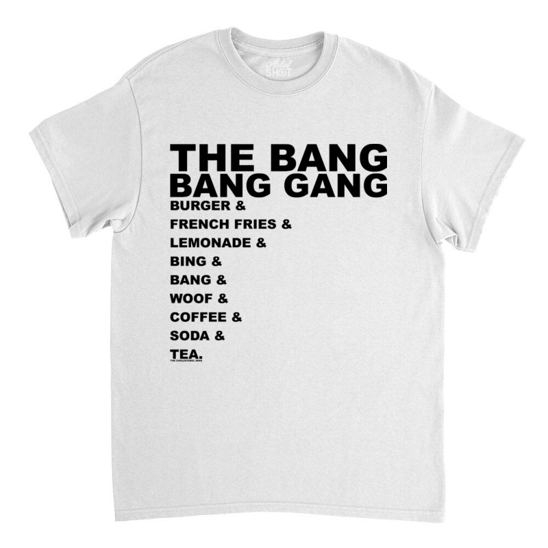 And... The Bang Bang Gang Classic T-shirt | Artistshot