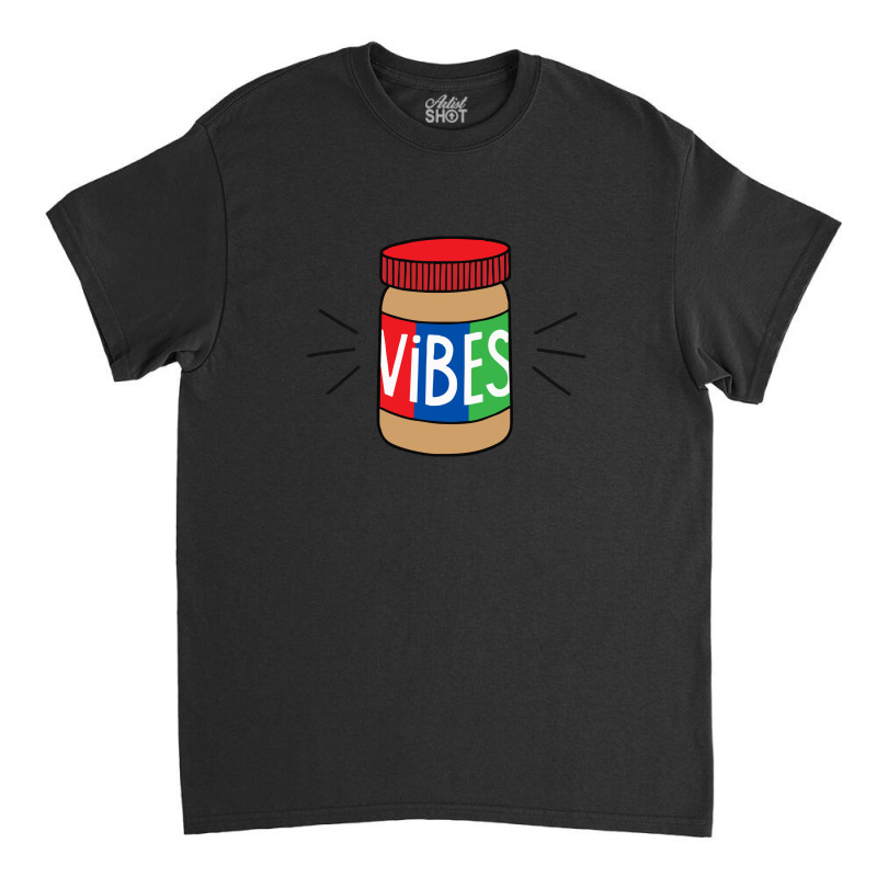 Peanut Butter Vibes Classic T-shirt | Artistshot