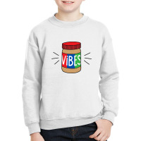 Peanut Butter Vibes Youth Sweatshirt | Artistshot