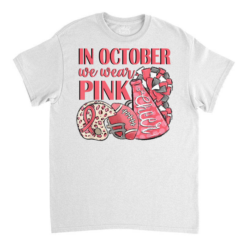 In October We Wear Pink Warrior Football Cheer Megaphone T Shirt Classic T-shirt by cm-arts | Artistshot