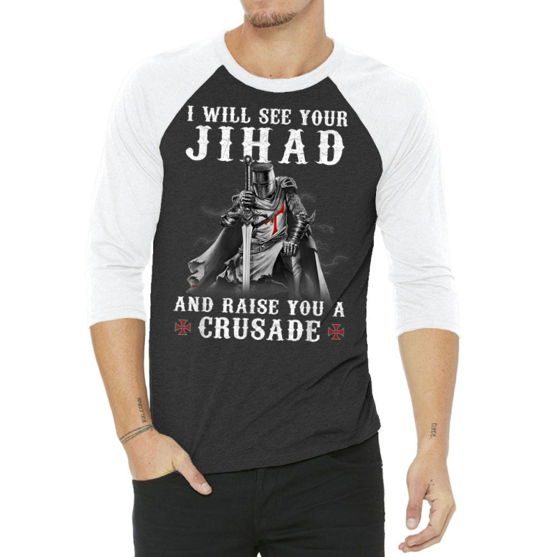 Christian Warrior Knight Templar Raise You A Crusader T Shirt 3/4 Sleeve Shirt | Artistshot